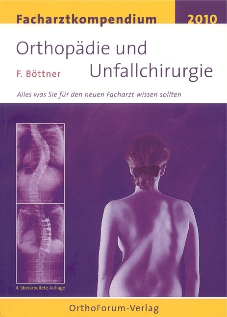 Facharztkompendium f&uuml;r Orthop&auml;die und Unfallchirurgie - Friedrich B&ouml;ttner
