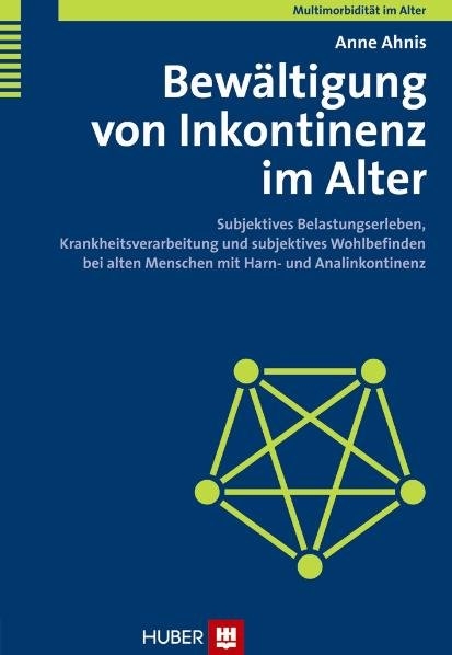 Multimorbidit&auml;t im Alter / Bew&auml;ltigung von Inkontinenz im Alter - Anne Ahnis