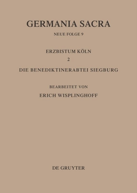 Die Bist&uuml;mer der Kirchenprovinz K&ouml;ln. Das Erzbistum K&ouml;ln II. Die Benediktinerabtei Siegburg