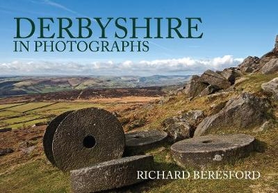 Derbyshire in Photographs -  Richard Beresford