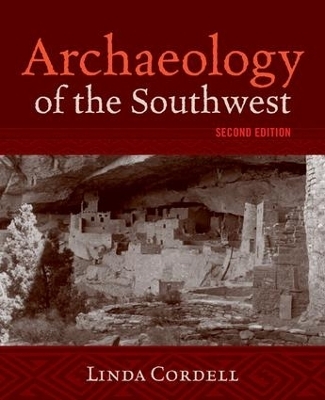 Archaeology of the Southwest, Second Edition - Maxine E. McBrinn, Linda S Cordell