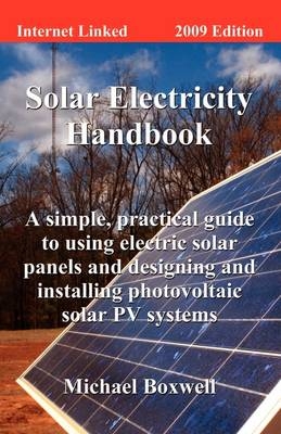 The Solar Electricity Handbook - Michael Boxwell