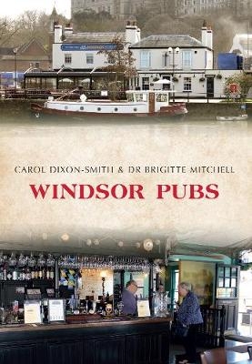 Windsor Pubs -  Carol Dixon-Smith,  Brigitte Mitchell