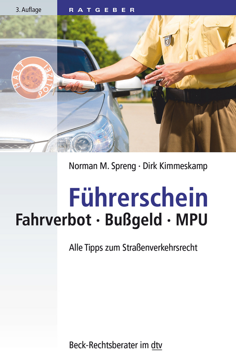 F&uuml;hrerschein Fahrverbot &bull; Bu&szlig;geld &bull; MPU - Dirk Kimmeskamp, Norman M. Spreng