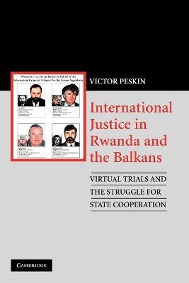 International Justice in Rwanda and the Balkans - Victor Peskin
