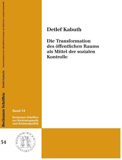 Die Transformation des &ouml;ffentlichen Raums als Mittel der sozialen Kontrolle - Detlef Kabuth