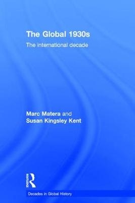 Global 1930s -  Susan Kingsley Kent,  Marc Matera
