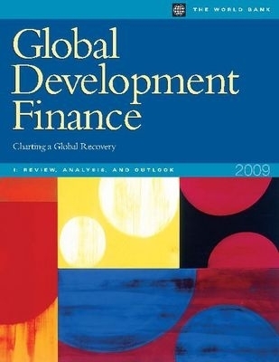 Global Development Finance 2009 V. 1; Complete Print Edition and Single User Cd-Rom;Review, Analysis, and Outlook