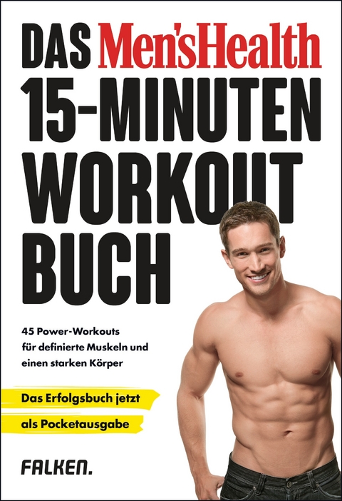 Das Men's Health 15-Minuten-Workout-Buch &ndash; die Pocketausgabe - Selene Yeager