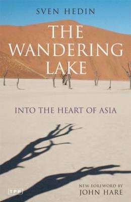 The Wandering Lake - Sven Hedin