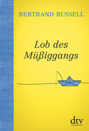 Lob des Müßiggangs - Bertrand Russell