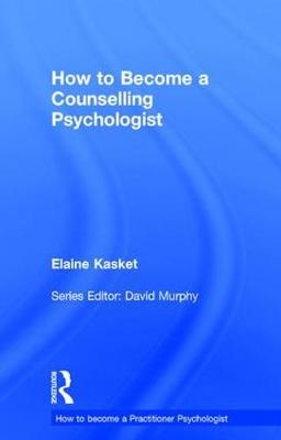 How to Become a Counselling Psychologist -  Elaine Kasket