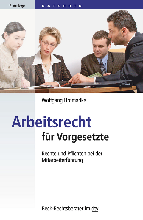 Arbeitsrecht f&uuml;r Vorgesetzte - Wolfgang Hromadka