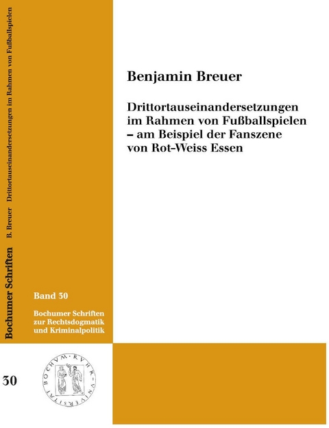Drittortauseinandersetzungen im Rahmen von Fu&szlig;ballspielen &ndash; am Beispiel der Fanszene von Rot-Weiss Essen - Benjamin Breuer