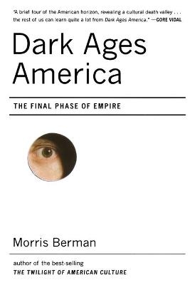 Dark Ages America - Morris Berman