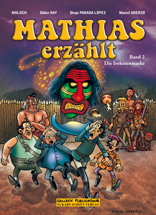 Mathias erzählt, Band 2: Die Irokesenmaske