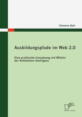 Ausbildungspfade im Web 2.0 - Clemens Gull