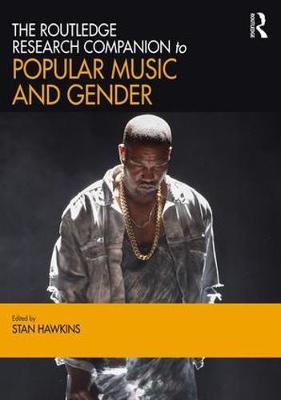 Routledge Research Companion to Popular Music and Gender