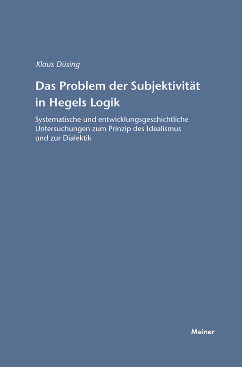 Das Problem der Subjektivität in Hegels Logik - Klaus Düsing