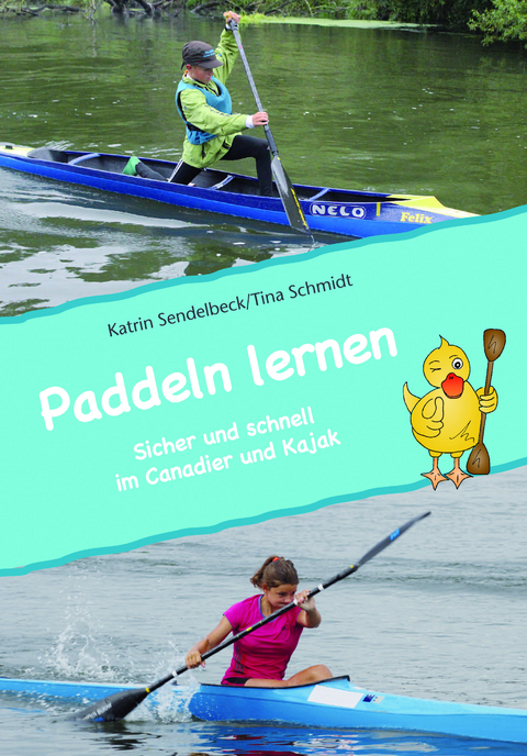 Paddeln lernen - Katrin Sendelbeck, Tina Schmidt