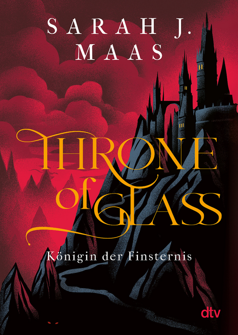 Throne of Glass &ndash; K&ouml;nigin der Finsternis - Sarah J. Maas