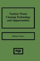 Nuclear Waste Cleanup Technologies and Opportunities - Robert Noyes