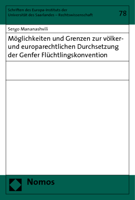 M&ouml;glichkeiten und Grenzen zur v&ouml;lker- und europarechtlichen Durchsetzung der Genfer Fl&uuml;chtlingskonvention - Sergo Mananashvili