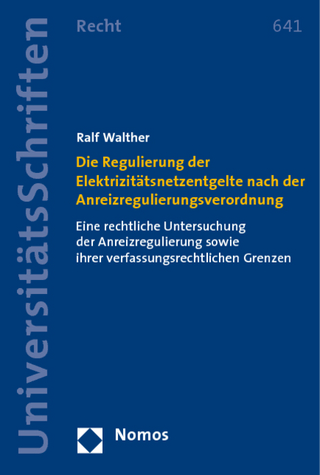 Die Regulierung der Elektrizitätsnetzentgelte nach der Anreizregulierungsverordnung
