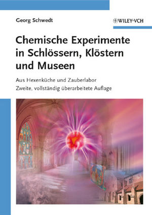 Chemische Experimente in Schl&ouml;ssern, Kl&ouml;stern und Museen - Georg Schwedt