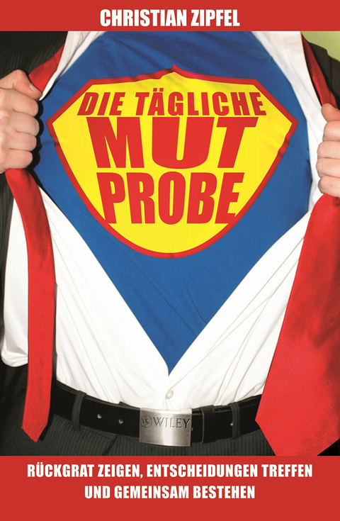 Die t&auml;gliche Mutprobe - Christian Zipfel