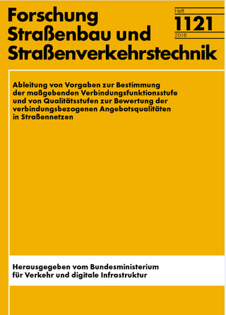 Ableitung von Vorgaben zur Bestimmung der maßgebenden Verbindungsfunktionsstufe und von Qualitätsstufen zur Berwertung der verbindungsbezogenen Angebotsqualitäten in Straßennetzen