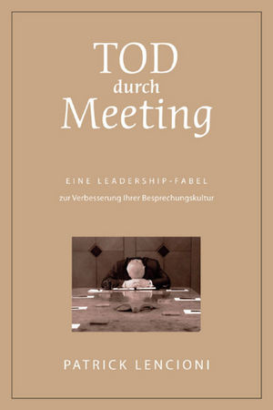 Tod durch Meeting - Patrick M. Lencioni