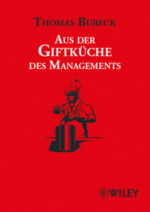 Aus der Giftk&uuml;che des Managements - Thomas Bubeck