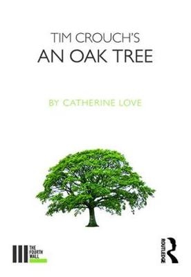 Tim Crouch's An Oak Tree -  Catherine Love