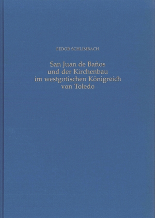 San Juan de Banos und der Kirchenbau im westgotischen Königreich von Toledo