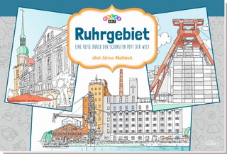 Ruhrgebiet - Eine Reise durch den schönsten Pott der Welt