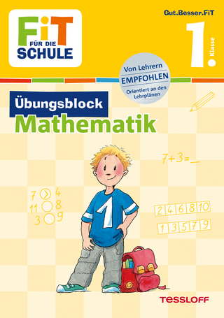 FiT FÜR DIE SCHULE: Übungsblock Mathematik 1. Klasse
