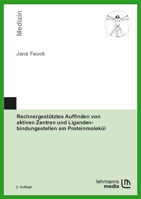 Rechnergestütztes Auffinden von aktiven Zentren und Ligandenbindungsstellen am Proteinmolekül - Jana Fauck