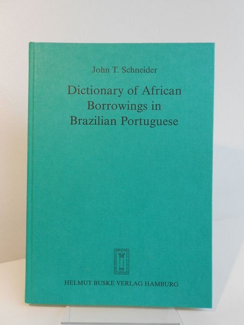 Dictionary of African Borrowings in Brazilian Portuguese - John T. Schneider