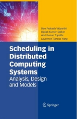 Scheduling in Distributed Computing Systems - Deo Prakash Vidyarthi, Biplab Kumer Sarker, Anil Kumar Tripathi, Laurence Tianruo Yang