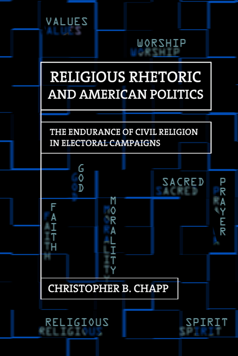 Religious Rhetoric and American Politics -  Christopher B. Chapp