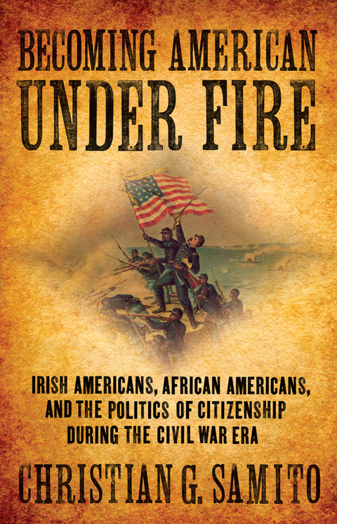 Becoming American Under Fire -  Christian G. Samito