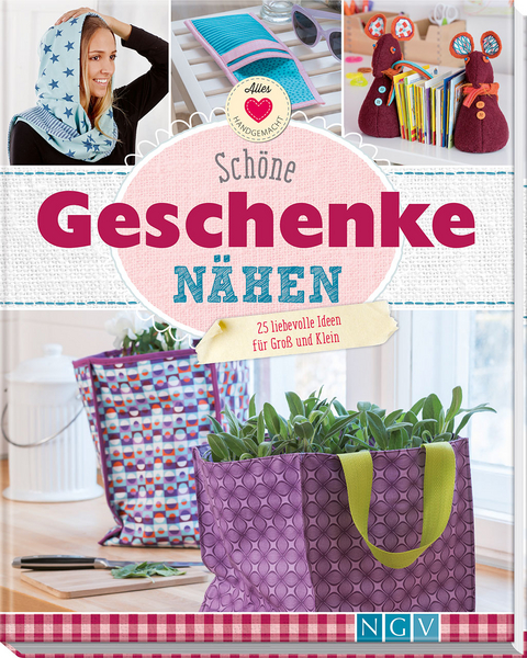 Schöne Geschenke nähen - Uta Donath, Claudia Huboi, Petra Hoffmann, Ruth Laing