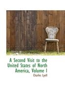 A Second Visit to the United States of North America, Volume I