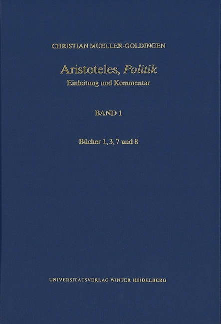 Aristoteles,&sbquo;Politik&lsquo; / B&uuml;cher 1, 3, 7 und 8 - Christian Mueller-Goldingen