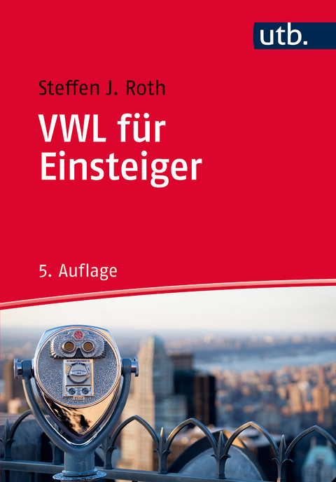 VWL f&uuml;r Einsteiger - Steffen J. Roth