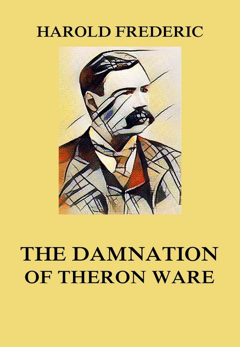 The Damnation of Theron Ware - Harold Frederic