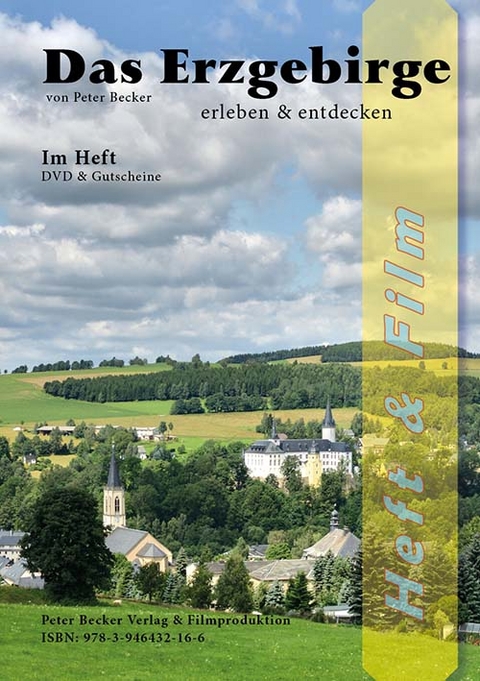 Das Erzgebirge - erleben und entdecken - Peter Becker