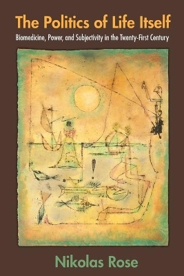 The Politics of Life Itself - Nikolas Rose