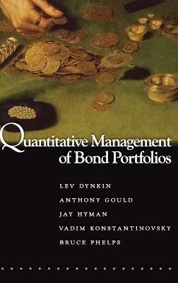 Quantitative Management of Bond Portfolios - Lev Dynkin, Anthony Gould, Jay Hyman, Vadim Konstantinovsky, Bruce Phelps